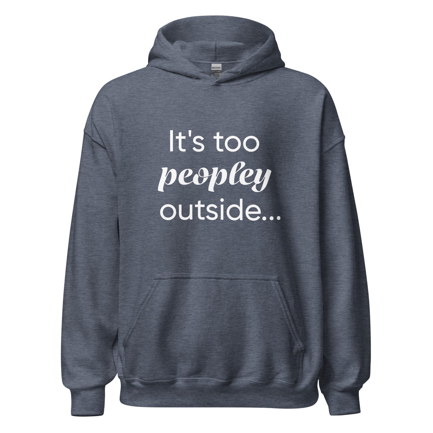 Unisex "Too Peopley" Hoodie