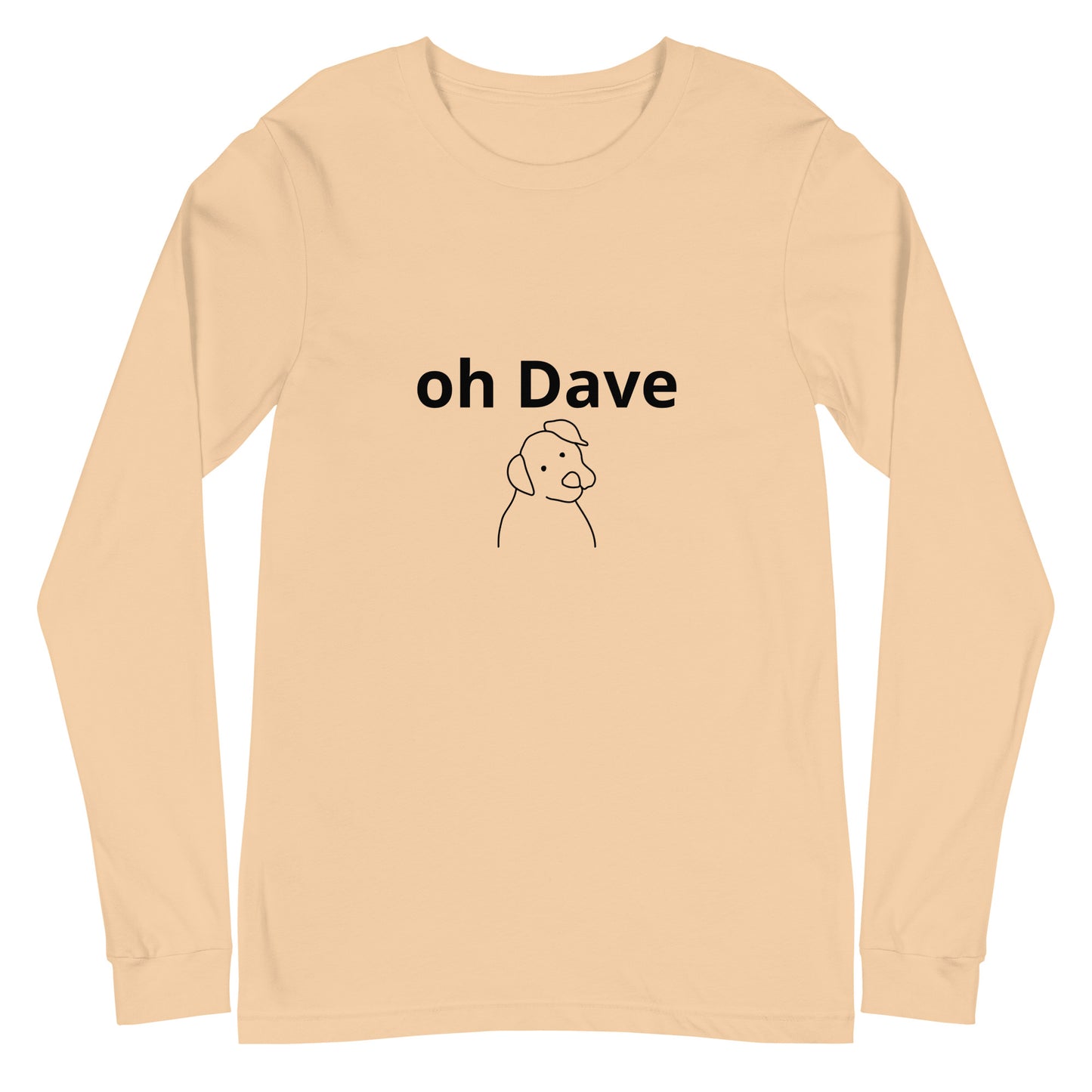 Unisex "oh dave" Long Sleeve Tee