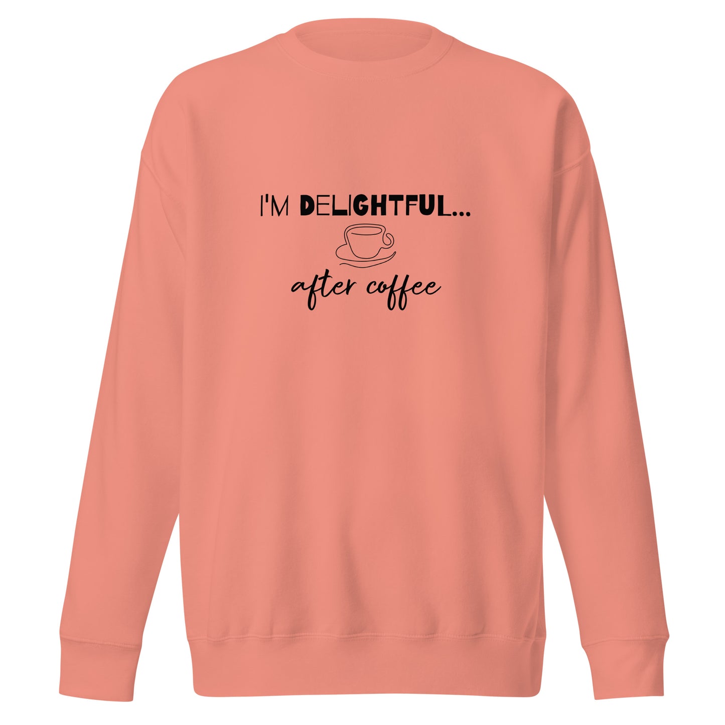 Unisex "I'm Delightful" Premium Sweatshirt